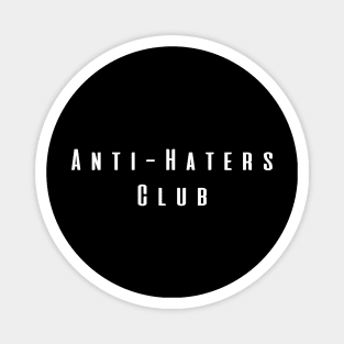 Anti-Haters Club Magnet